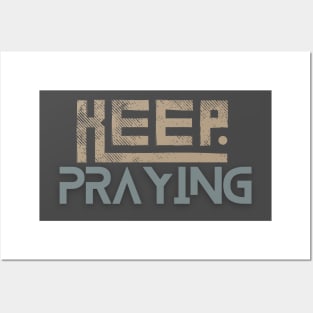 Keep Praying Posters and Art